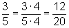 3/5 = (3*4)/(5*4) = 12/20