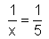 1/x = 1/5