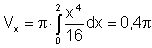 Vx = pi*Integral(0..2)x^4/16*dx = 0,4*pi