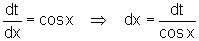 dt/dx = cos(x) => dx = dt/cos(x)