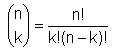 (n über k) = n!/(k!*(n-k)!)